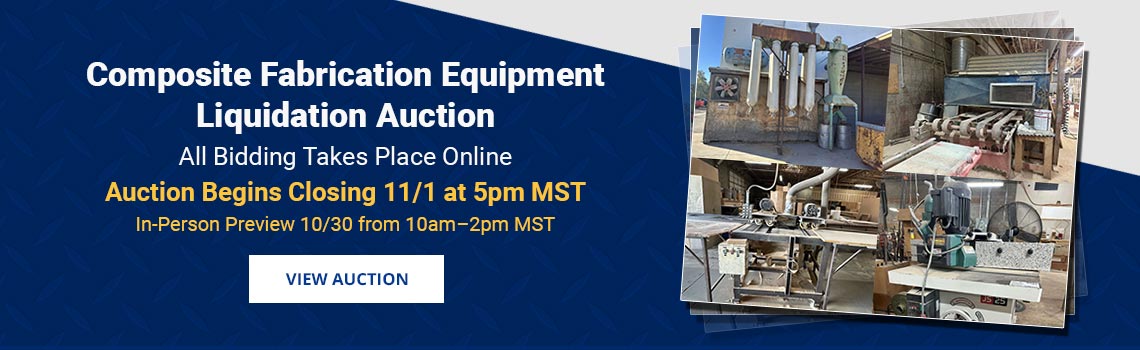 Composite Fabrication Equipment Liquidation Auction Begins Closing Sunday, November 1st