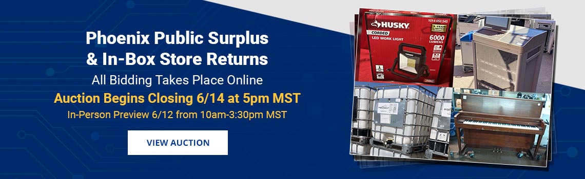 Phoenix Public Surplus & Store Returns Auction Closing Sunday, June 14th