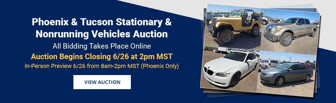 Phoenix & Tucson Stationary & Nonrunning Vehicles Auction Closing Friday, June 26th