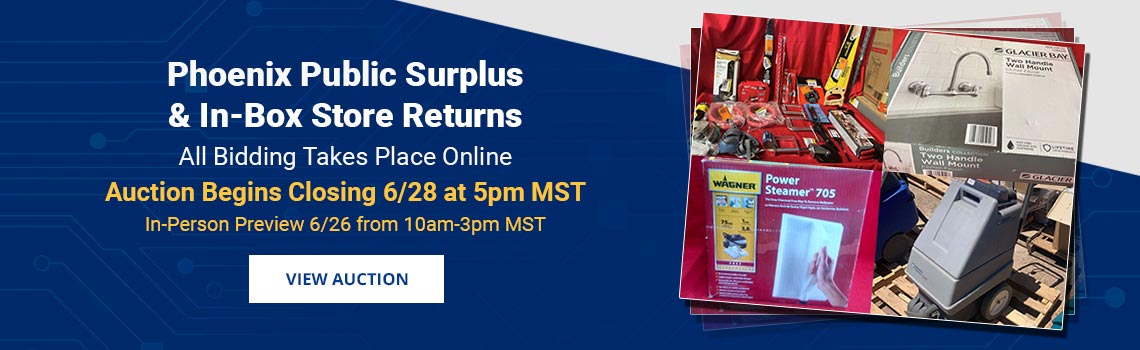 Phoenix Public Surplus & Store Returns Auction Closing Sunday, June 28th