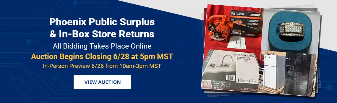 Phoenix Public Surplus & Store Returns Auction Closing Sunday, June 28th