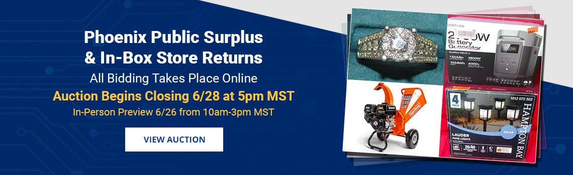 Phoenix Public Surplus & Store Returns Auction Closing Sunday, June 28th