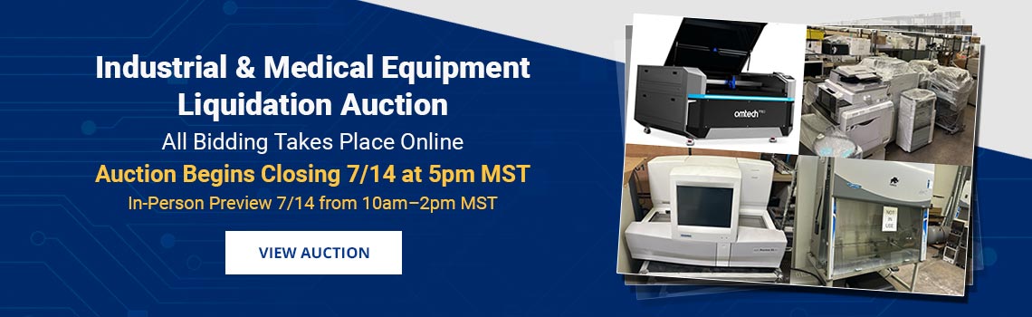 Industrial & Medical Equipment Liquidation Auction Begins Closing Tuesday, July 14th at 5pm MST