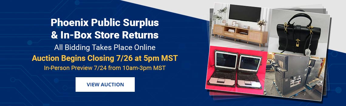 Phoenix Public Surplus & Store Returns Auction Closing Saturday, July 26th
