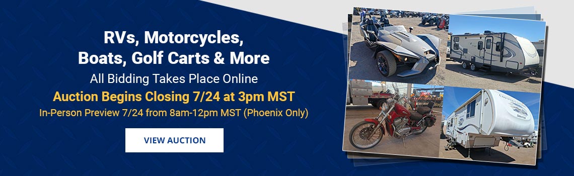 RVs, Motorcycles, Boats, Carts, and Specialty Vehicles Auction Begins Closing Friday, July 24th at 3pm MST