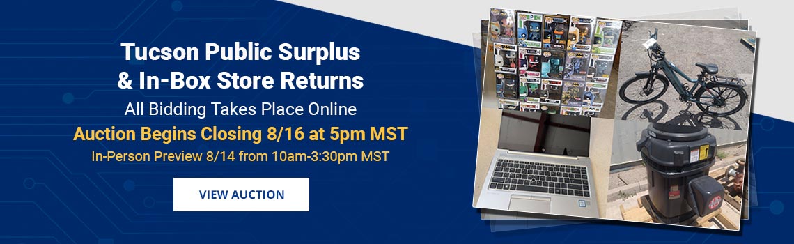 Tucson Public Surplus & Store Returns Auction Closing Sunday, August 16th