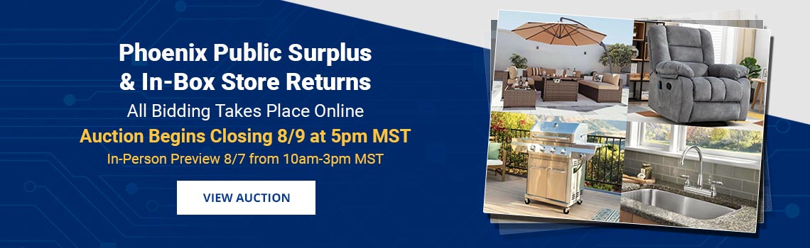 Phoenix Public Surplus and Store Returns Auction Begins Closing Sunday, August 9th